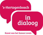 's-Hertogenbosch in Dialoog - "De kunst van het samenleven"
